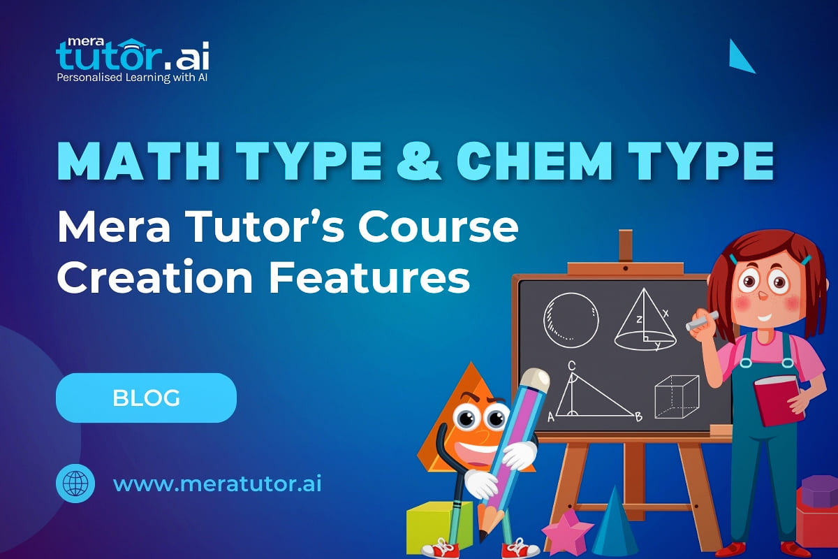 Math Type & Chem Type: Mera Tutor’s Course Creation Features for Personalized Learning