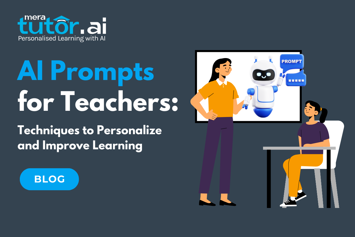 AI Prompts for Teachers: Techniques to Personalize and Improve Learning 
