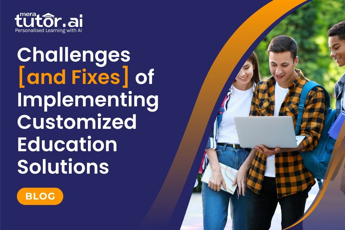 Implementing Customized Education Solutions: Challenges and Fixes