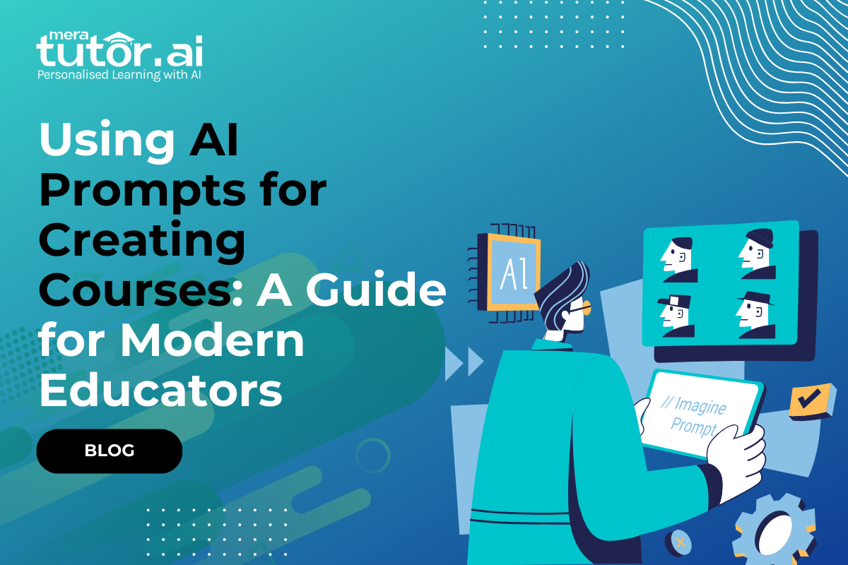 Using AI Prompts for Creating Courses: A Guide for Modern Educators