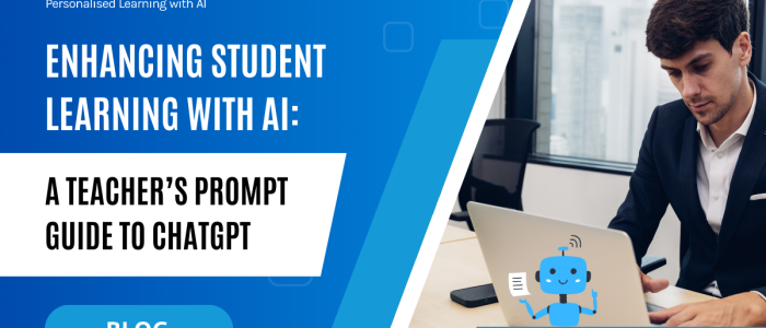 Enhancing Student Learning with AI: A Teacher’s Prompts Guide to ChatGPT 