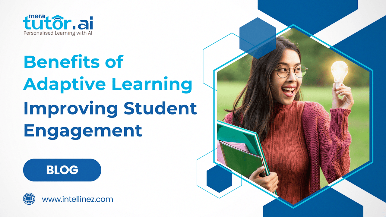 Benefits of Adaptive Learning: Improving Student Engagement 