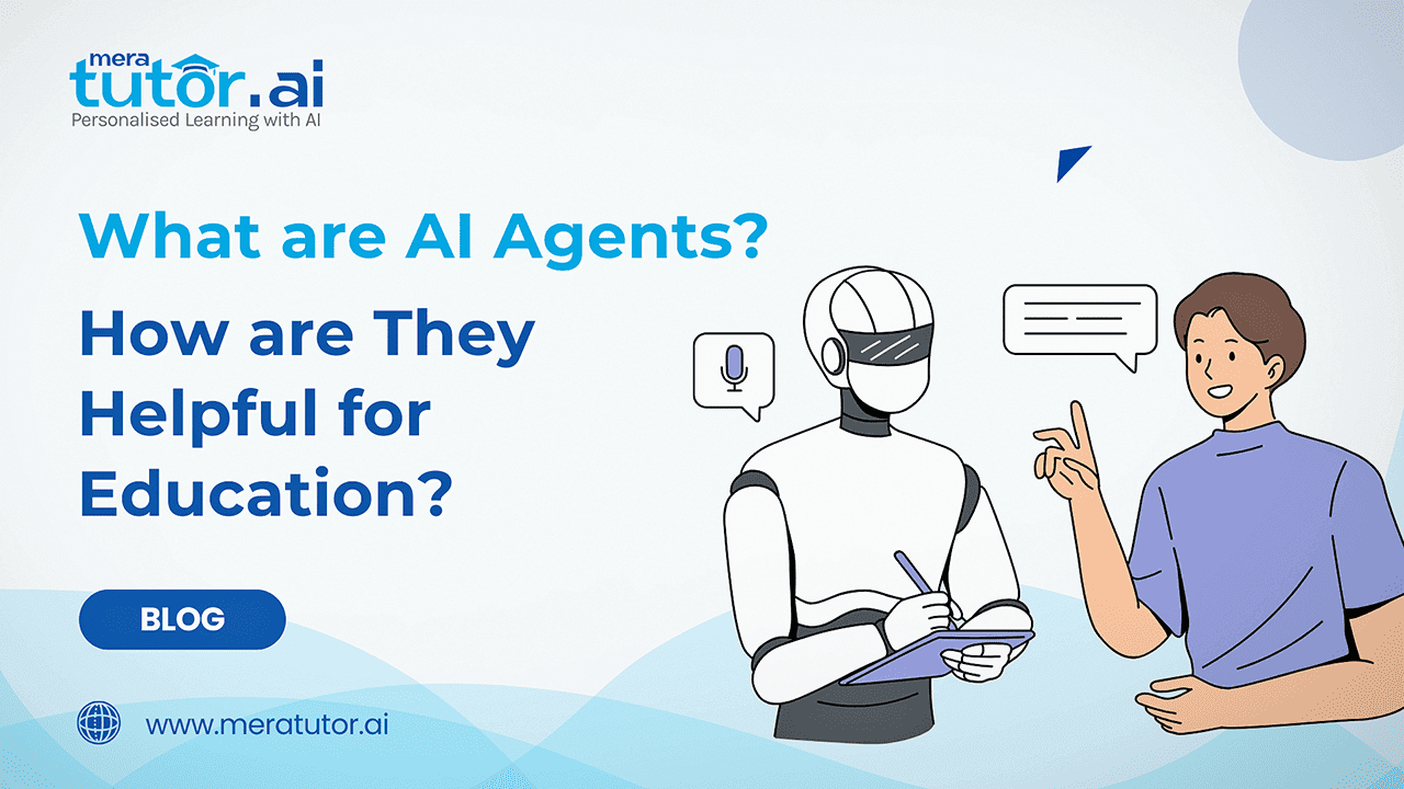 What are AI Agents? How are They Helpful for Education?