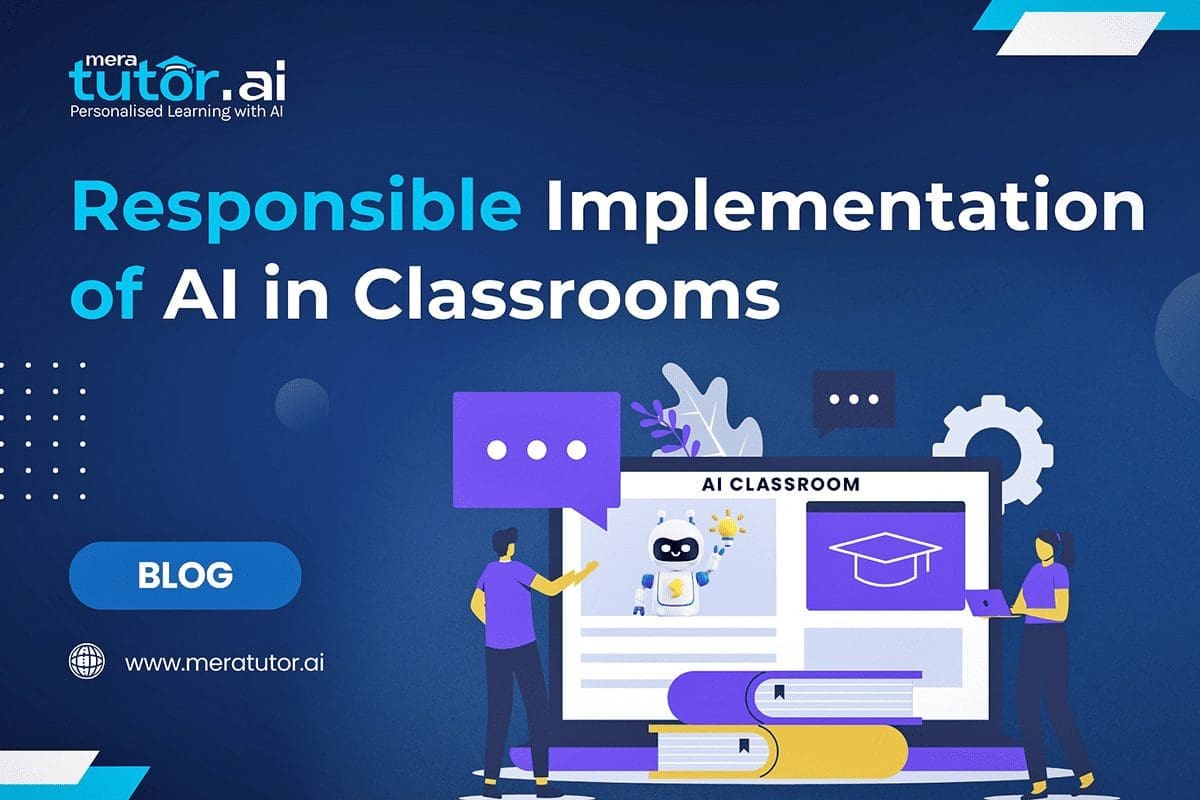 Responsible Implementation of AI in Classrooms 