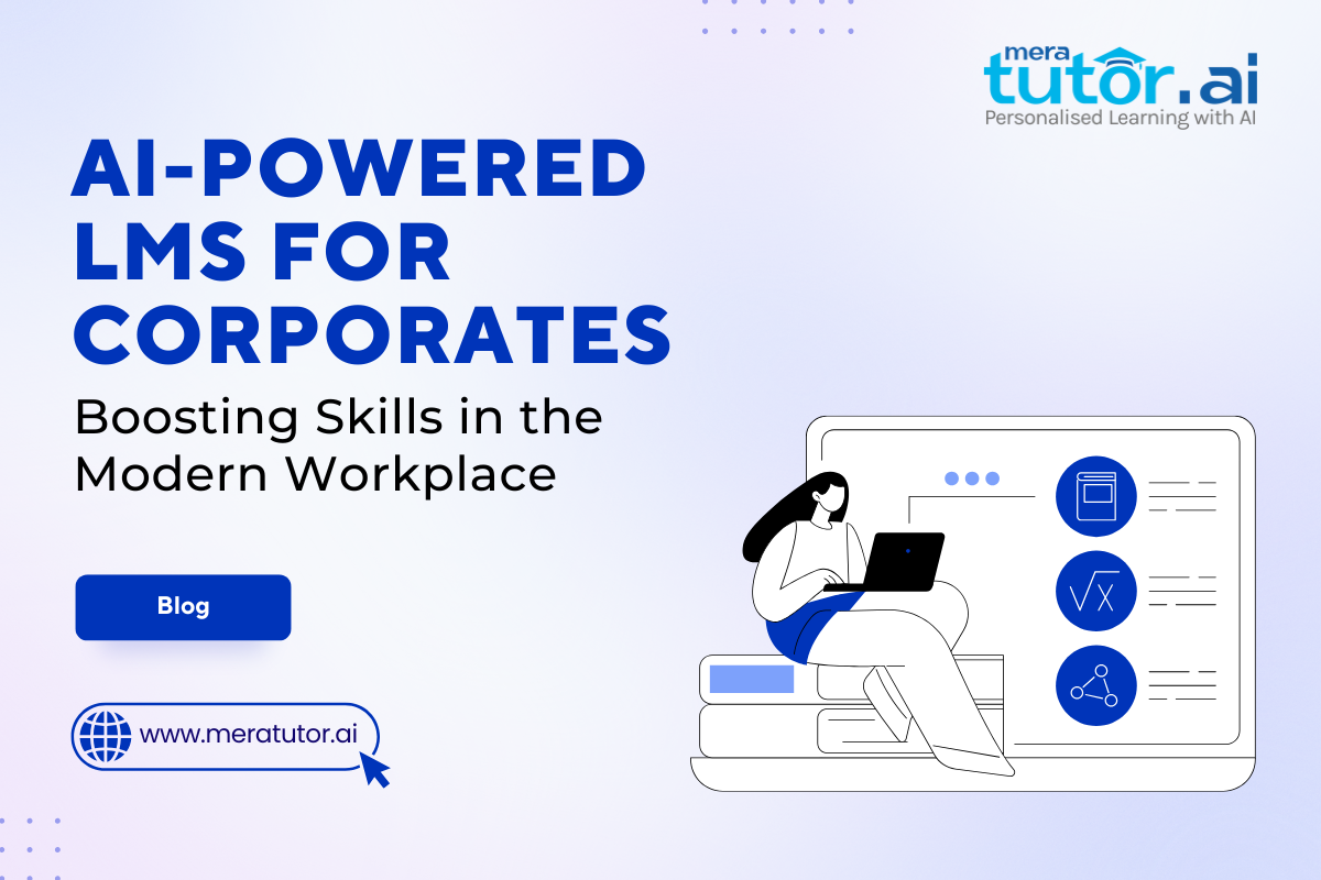 AI-Powered LMS for Corporates: Boosting Skills in the Modern Workplace 