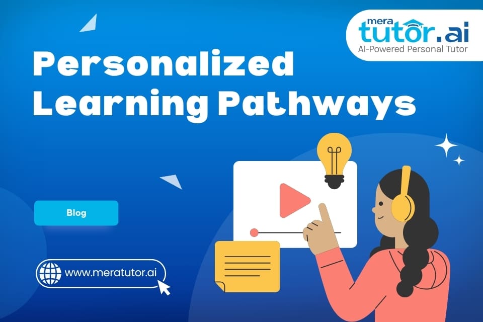 Personalized Learning Paths | MeraTutor.ai Blogs