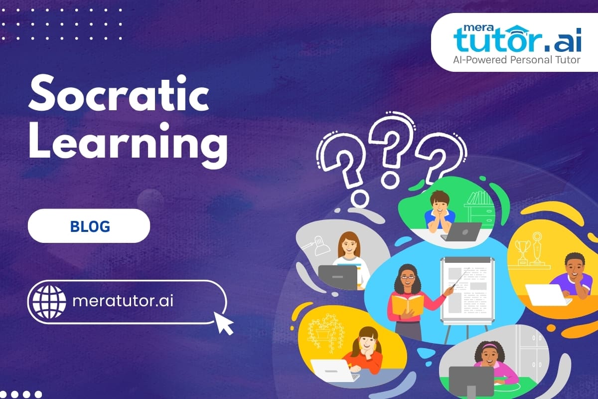 What is Socratic Learning | MeraTutor.ai Homie Blogs