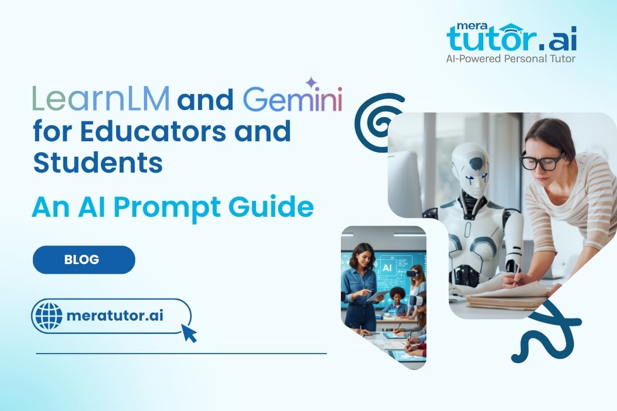 LearnLM and Gemini: AI Prompting Guide | MeraTutor.ai Homie Blogs
