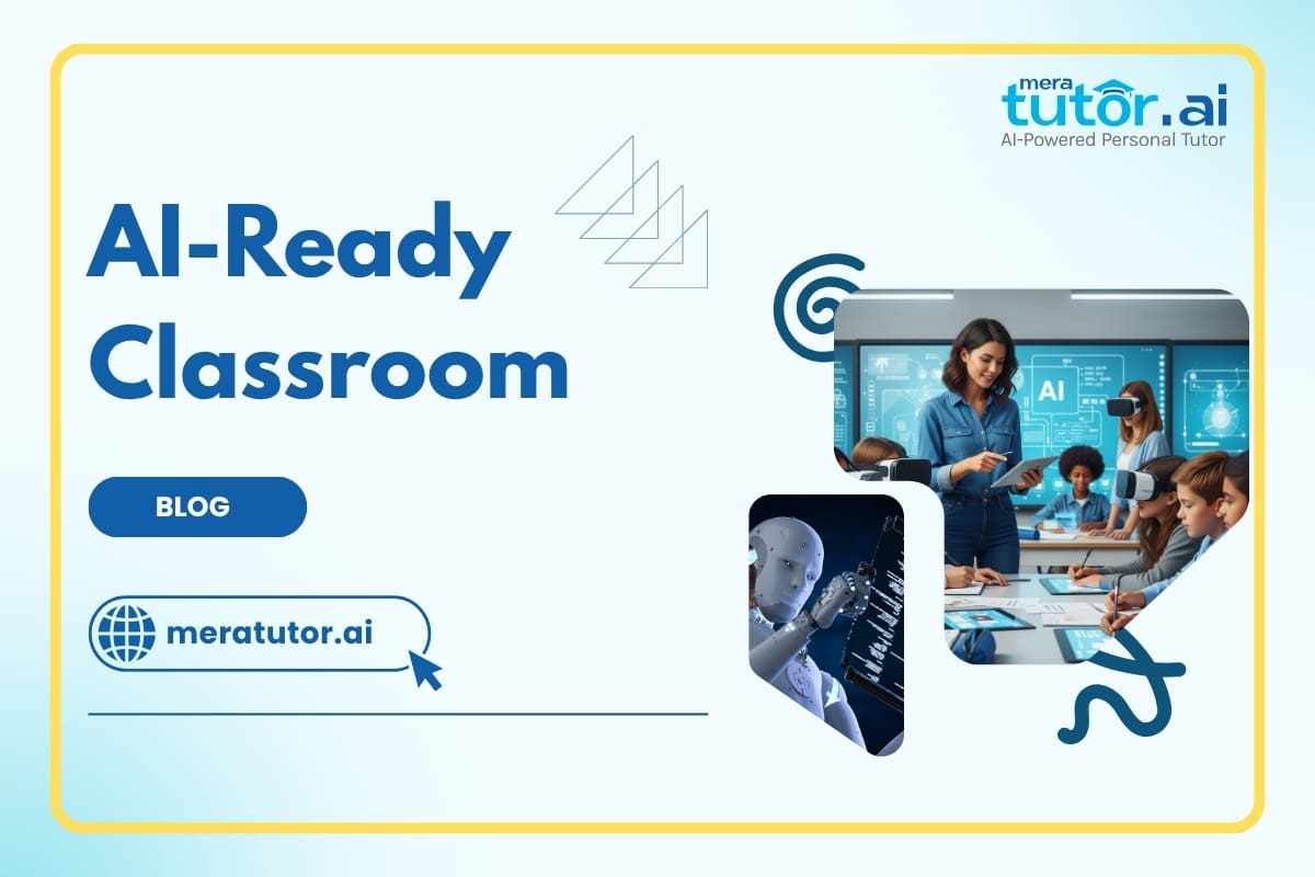 AI-Ready Classroom | MeraTutor.ai Homie