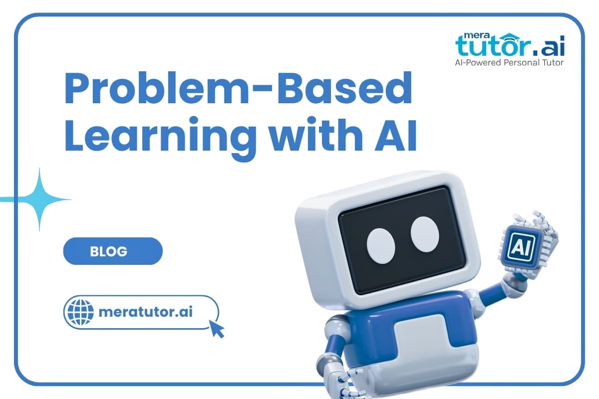 Problem-Based Learning | MeraTutor.AI Blogs