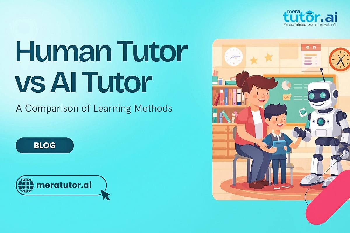 Human Tutor vs AI Tutor | MeraTutor.AI Blogs